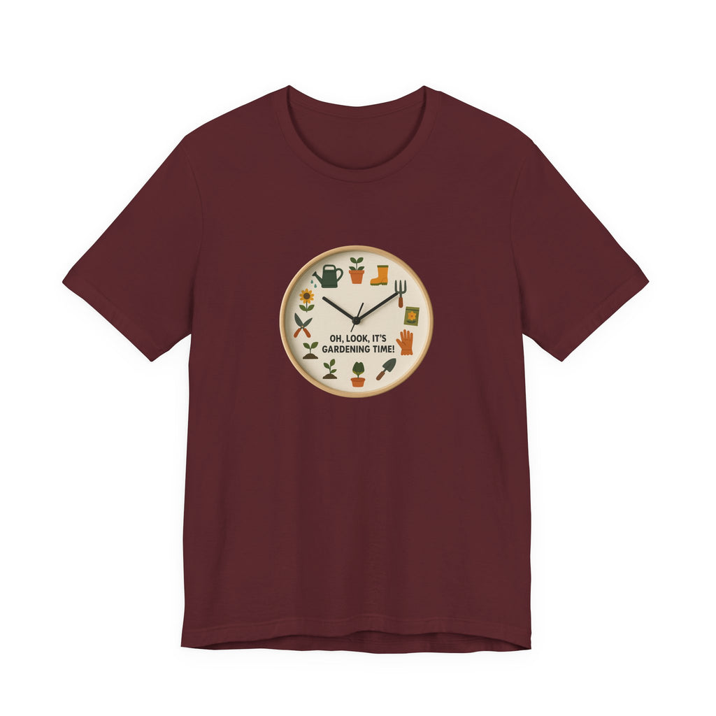 Gardening Tee — "Oh, Look, It's Gardening Time" Graphic Shirt
