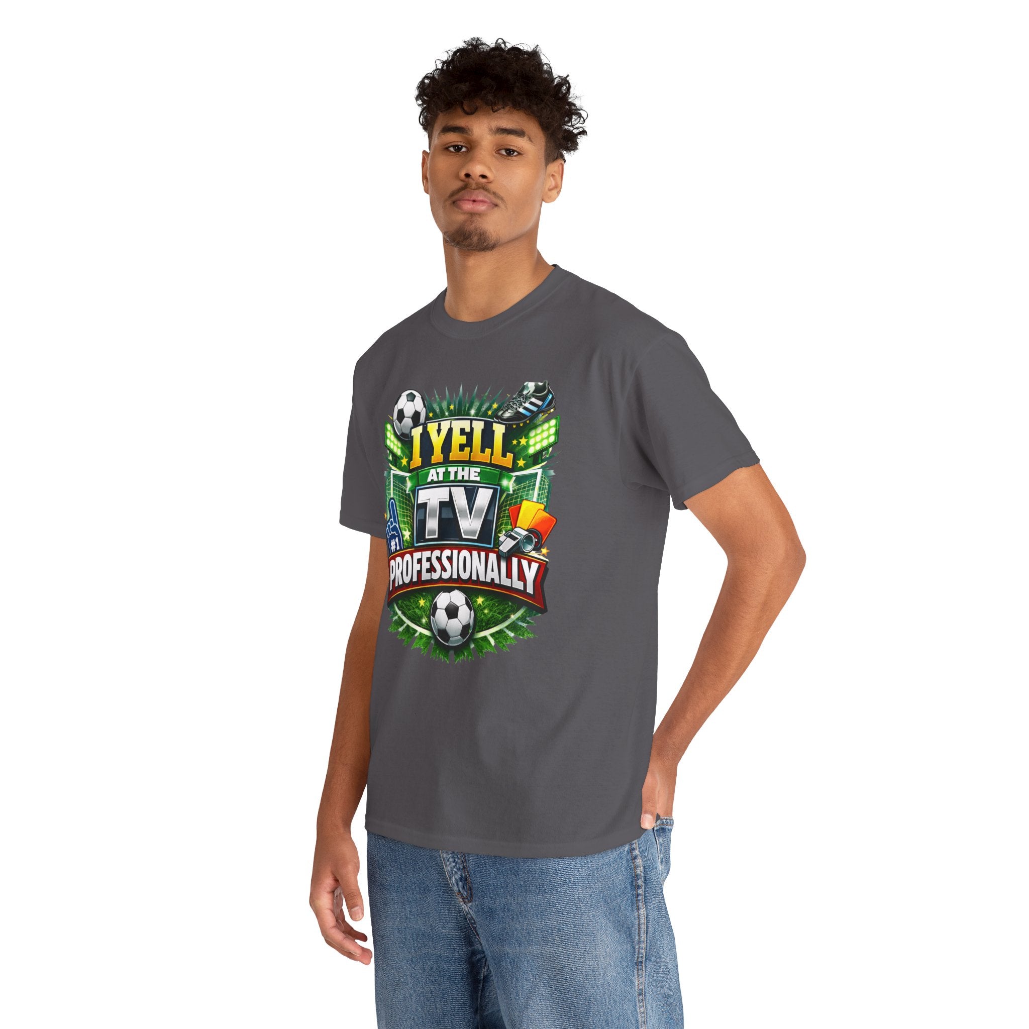 I Yell at the TV Professionally Funny Soccer Fan T-Shirt