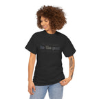 Be The Good T-Shirt — Minimalist Positive Message Tee