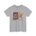 Big Dog Energy T-Shirt — Funny Chihuahua Graphic Tee