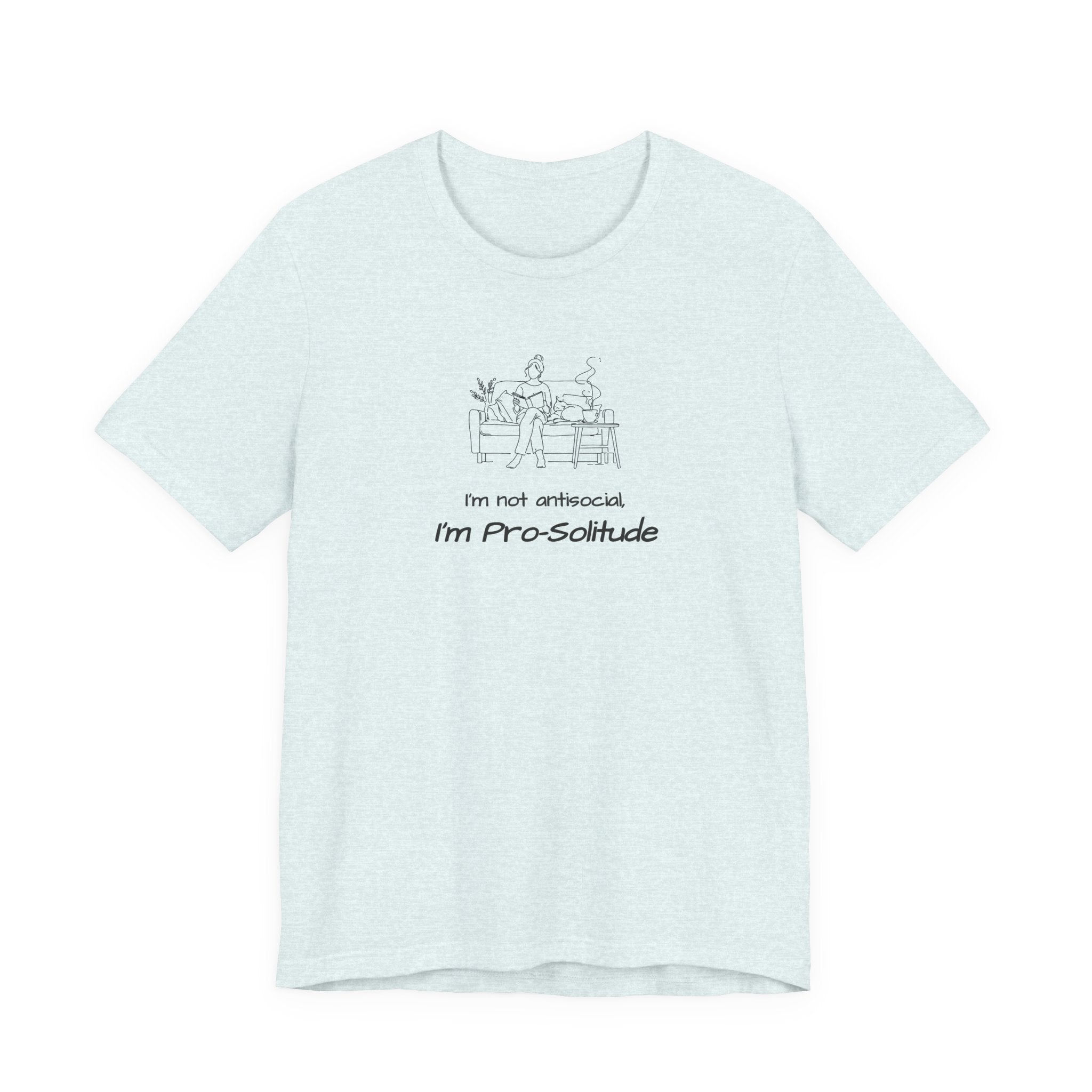 T‑Shirt — "I'm not antisocial, I'm Pro‑Solitude" Homebody Introvert Graphic Tee