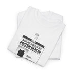 Funny Novelty Gym Tee - "Ask Me About My Protein Dealer"