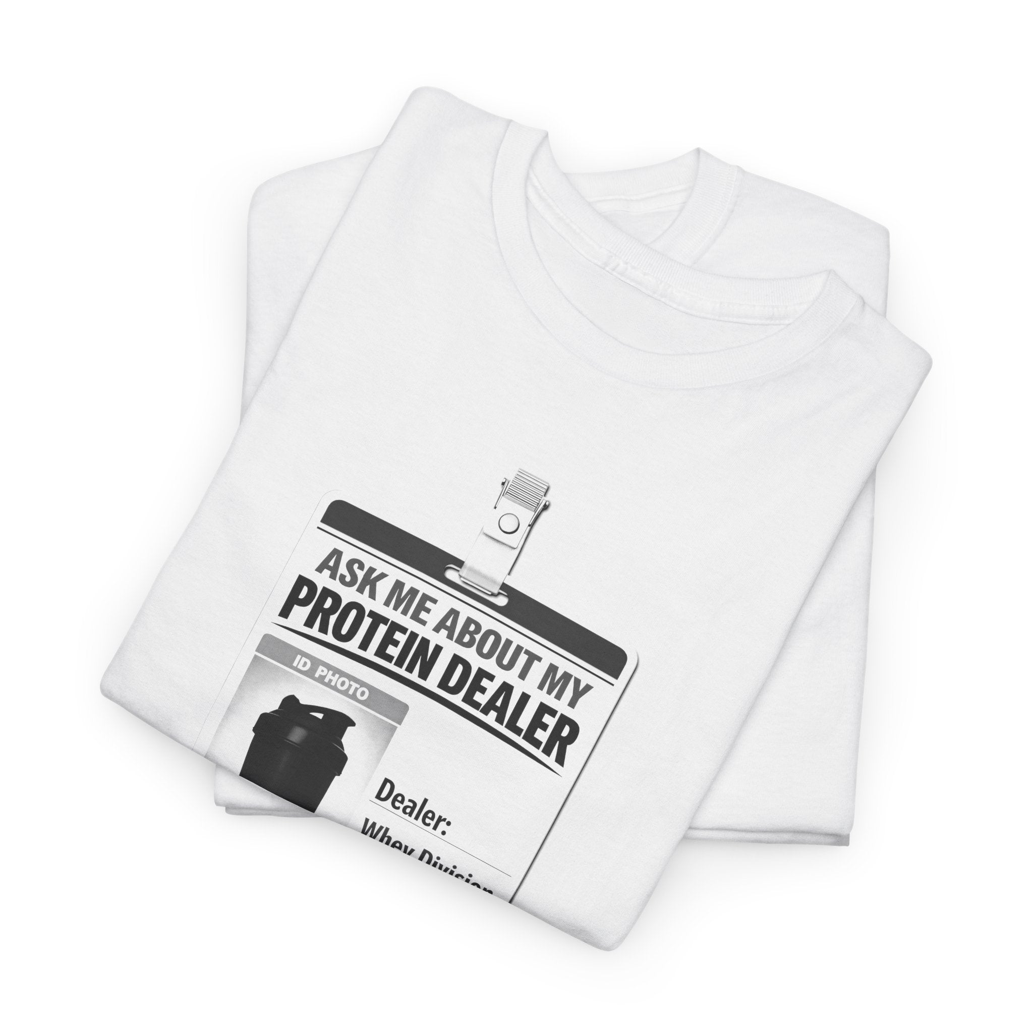 Funny Novelty Gym Tee - "Ask Me About My Protein Dealer"