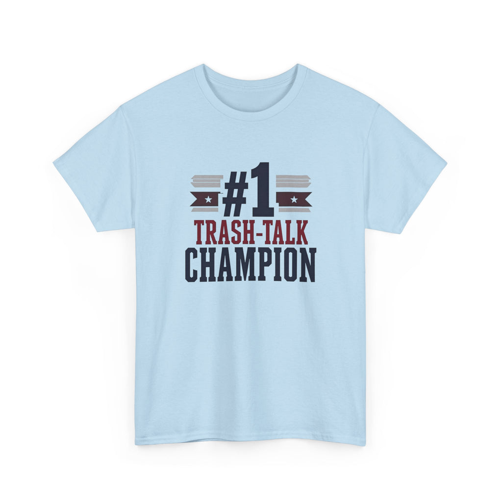 Light blue t-shirt with '#1 Trash-Talk Champion' text design on a white background