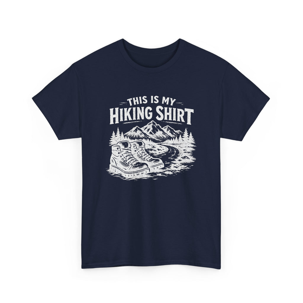 Hiking Shirt T‑Shirt — "This Is My Hiking Shirt" Graphic Tee with Boots & Mountain Trail