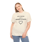 "Life Is Better with a Labrador Retriever" Heart Dog Lover Tee