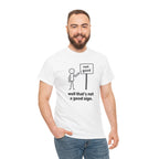 Funny Graphic Tee — “well that’s not a good sign.” Stick Figure Humor T-Shirt
