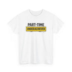 Part-Time Underachiever T-Shirt — Funny Sarcastic Graphic Tee
