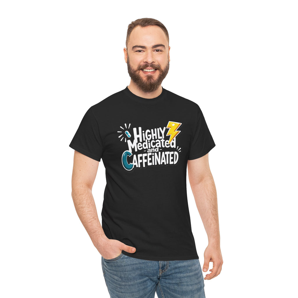 Highly Medicated and Caffeinated Funny Coffee Tee