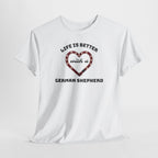 Life Is Better With a German Shepherd T‑Shirt