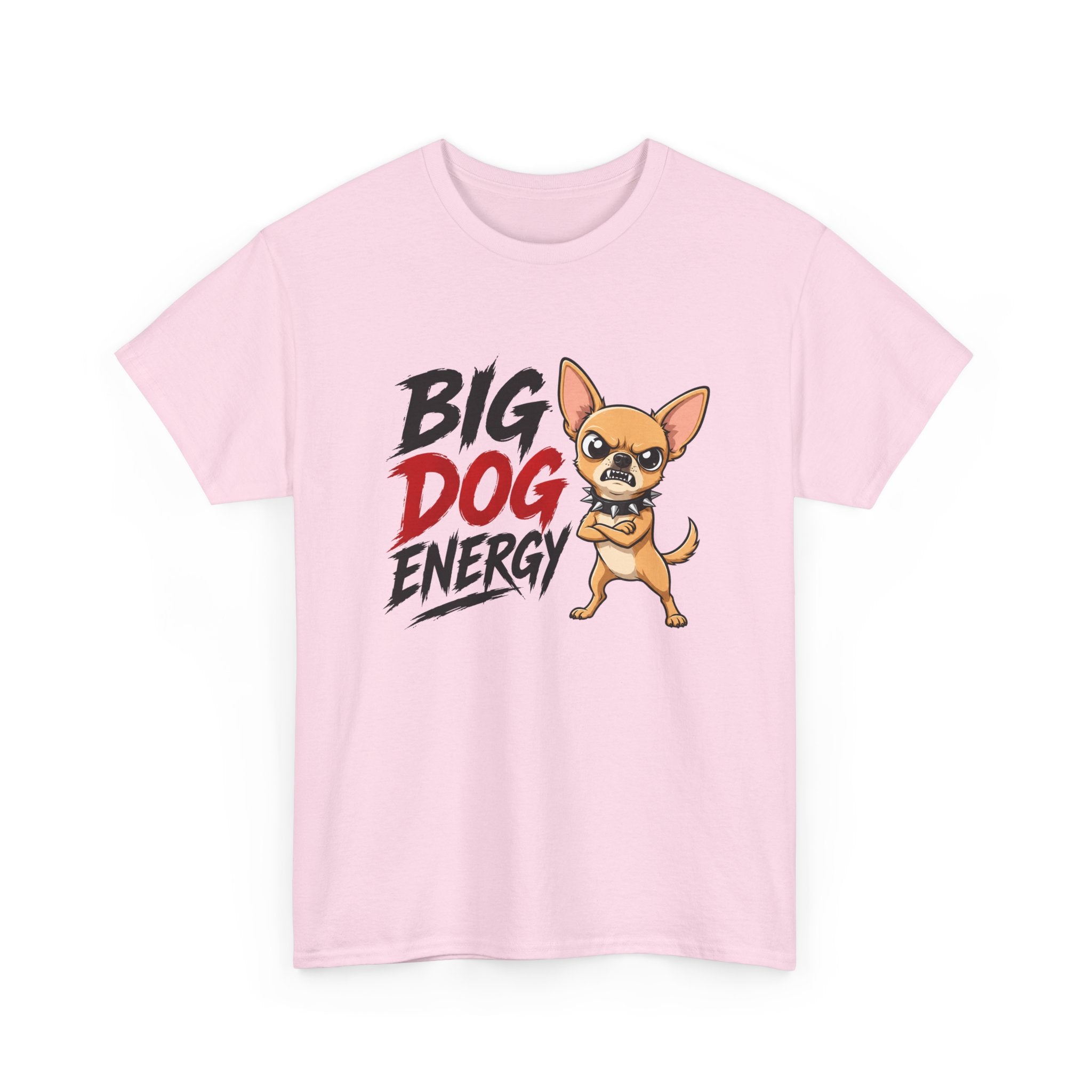 Big Dog Energy T-Shirt — Funny Chihuahua Graphic Tee