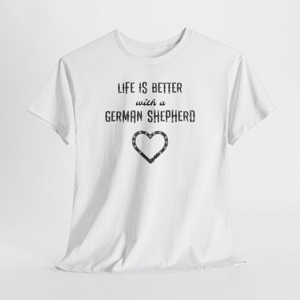 Life Is Better With a German Shepherd T-Shirt — Dog Lover Tee