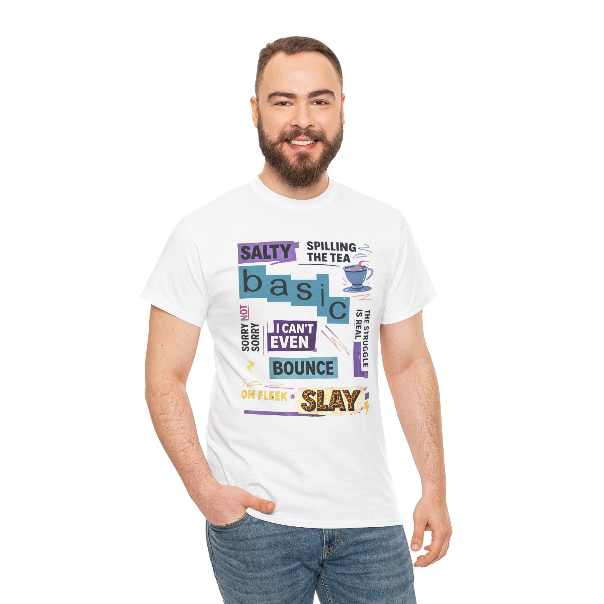 Millennial Graphic Tee — 'Basic' Buzzword Collage: Salty, Spilling the Tea, I Can't Even, SLAY