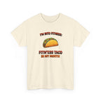 I’m Into Fitness: Fitn’ess Taco in My Mouth Funny Taco Graphic Tee
