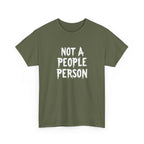 T-Shirt — "Not A People Person" Graphic Tee for Introverts & Anti‑Social Humor