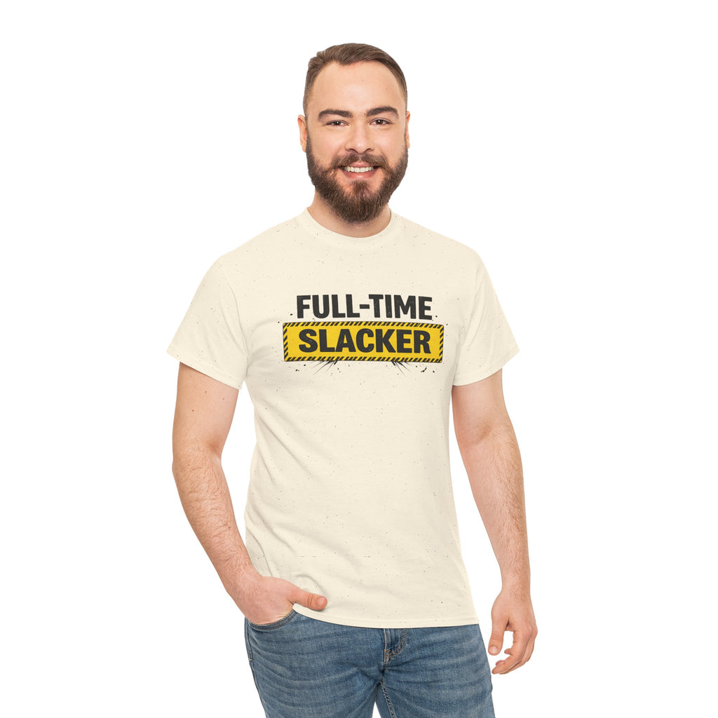 Full-Time Slacker T-Shirt – Funny Work Tee