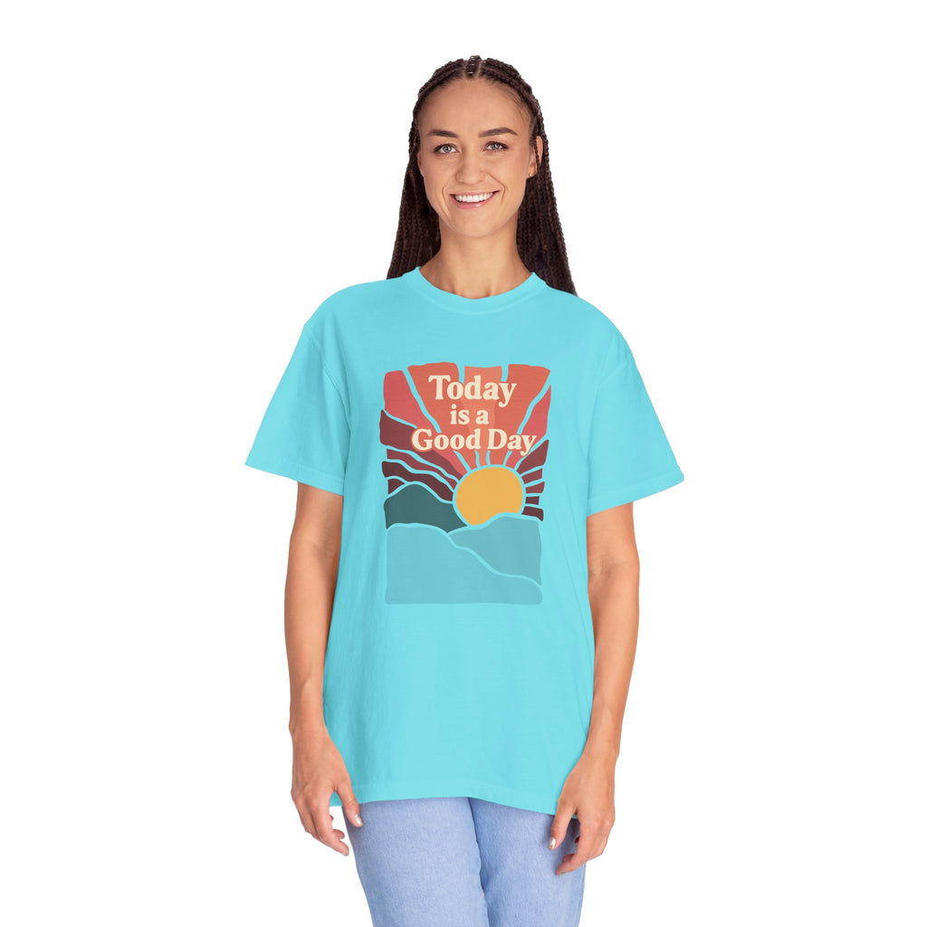 Today Is a Good Day Sunrise T-Shirt