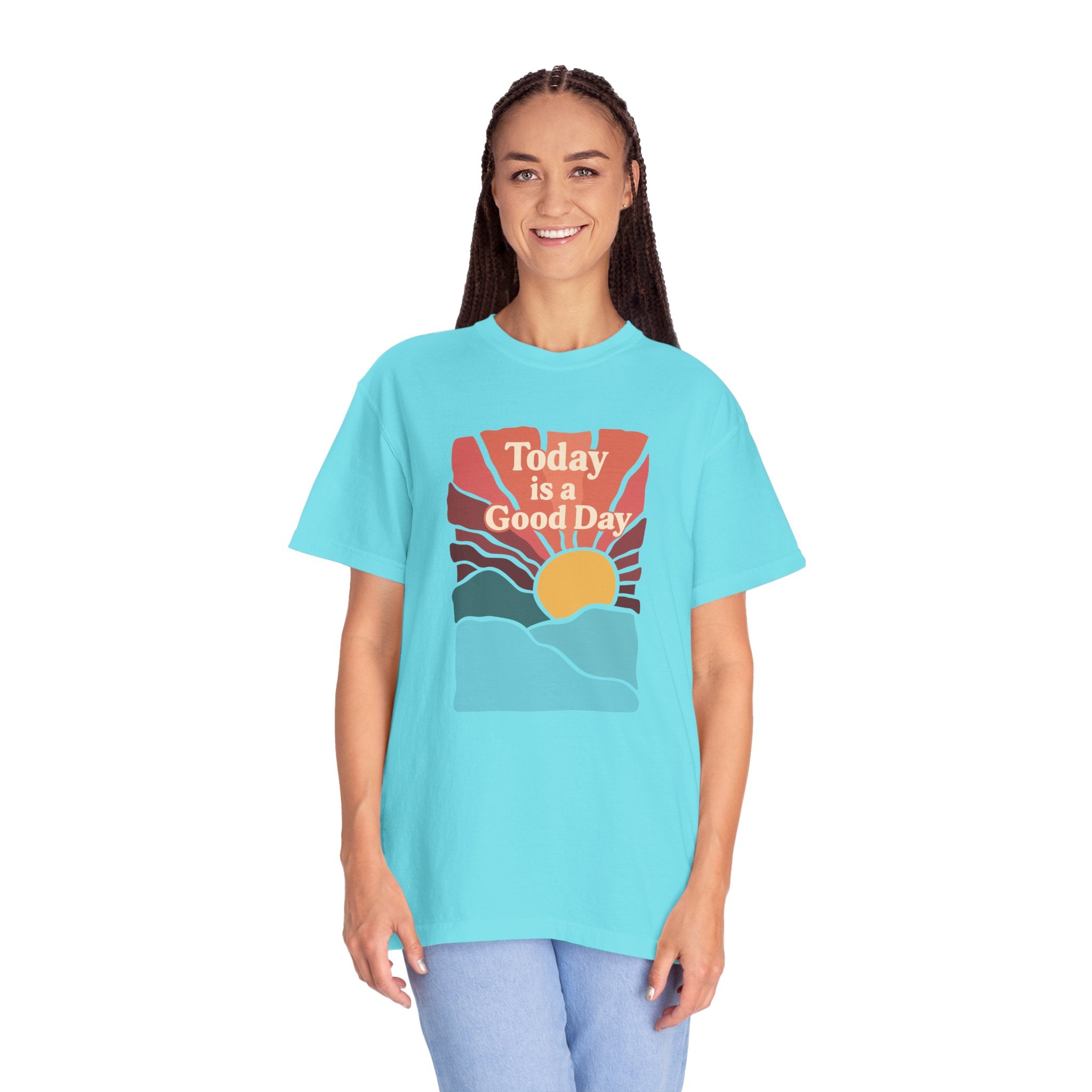 Today Is a Good Day Sunrise T-Shirt