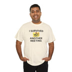 Funny 'I Survived Yet Another Meeting' T-Shirt