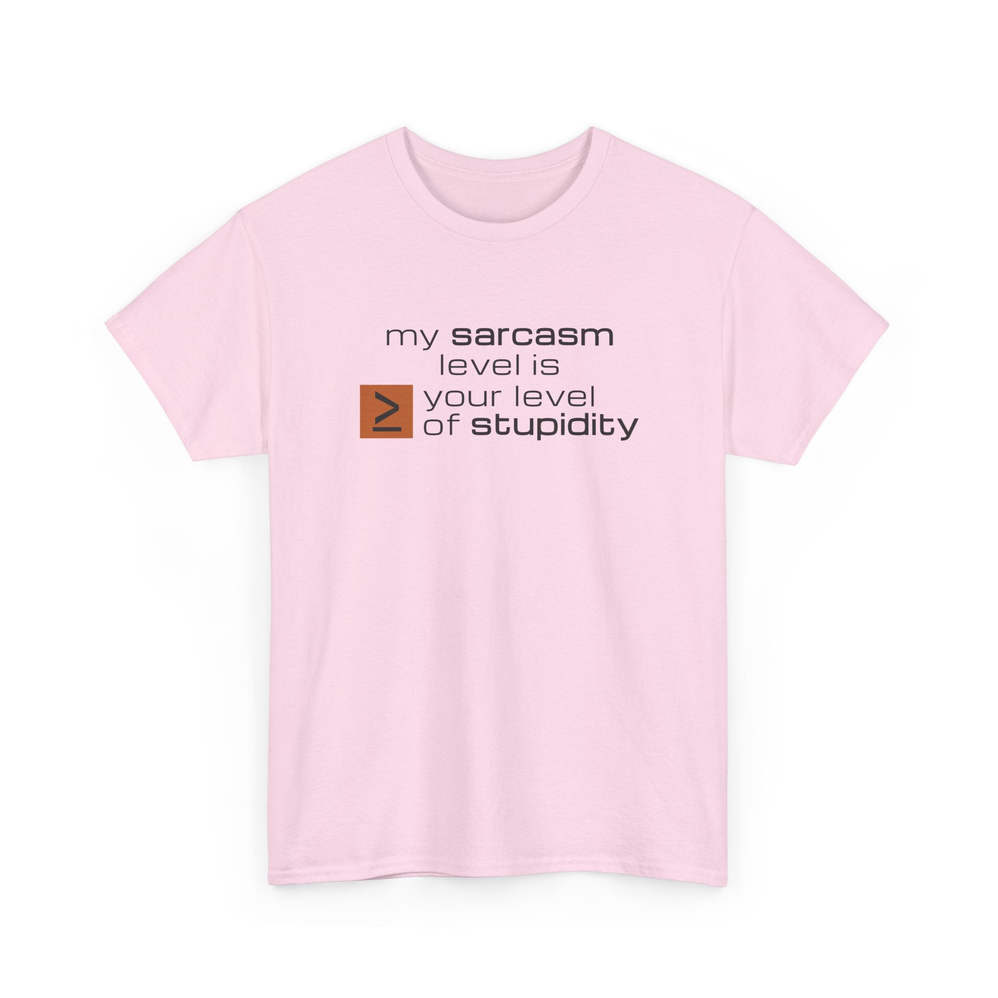 Sarcastic Humor T‑Shirt - My Sarcasm Level Is Greater Than Equal To Your Level of Stupidity