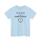 Life Is Better With a German Shepherd T-Shirt — Dog Lover Tee