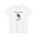 T-Shirt — "Sorry, I Can’t. Soccer." Cute Soccer Sport Graphic Tee