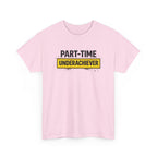 Part-Time Underachiever T-Shirt — Funny Sarcastic Graphic Tee