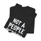 T-Shirt — "Not A People Person" Graphic Tee for Introverts & Anti‑Social Humor