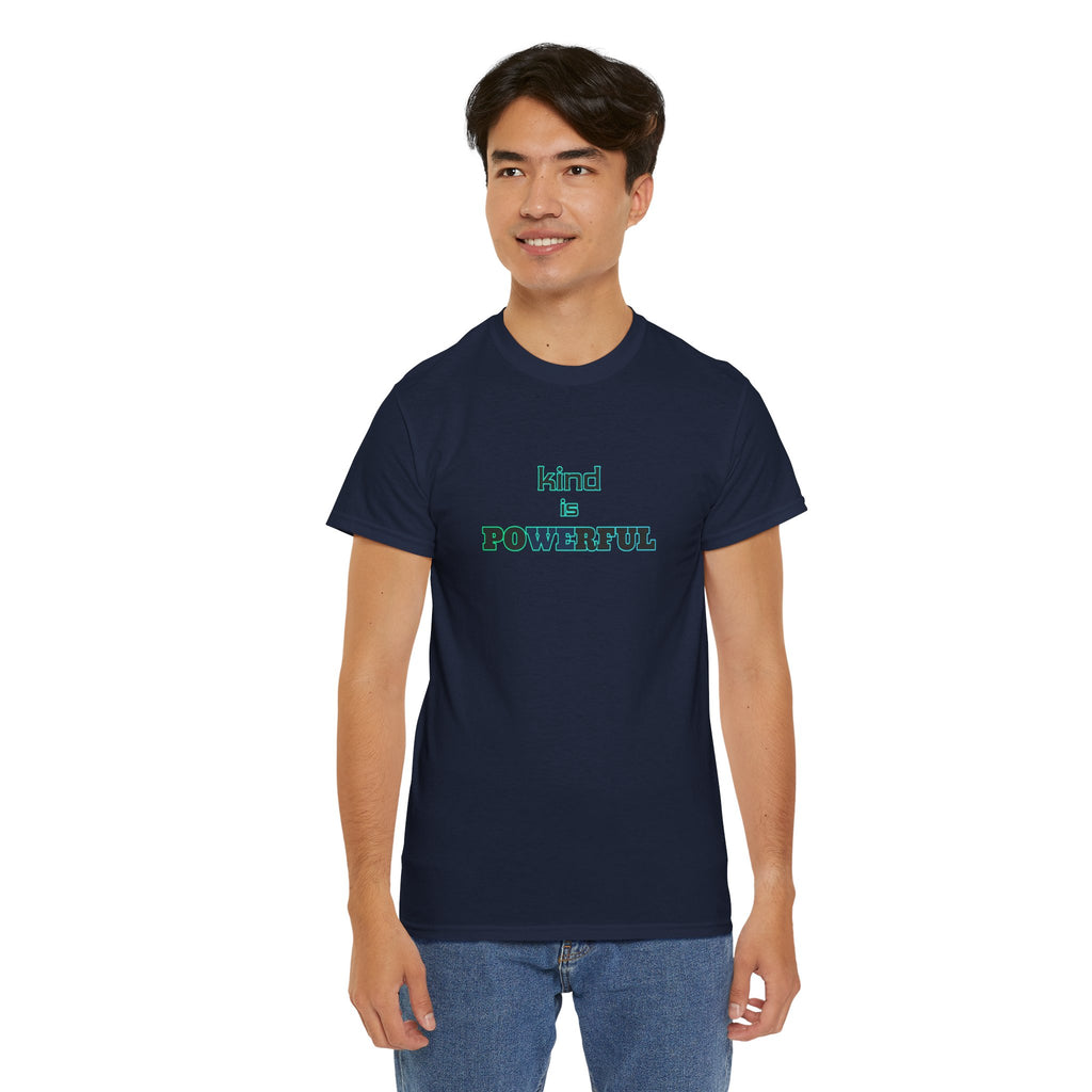 Kind Is Powerful T-Shirt — Inspirational Minimalist Tee