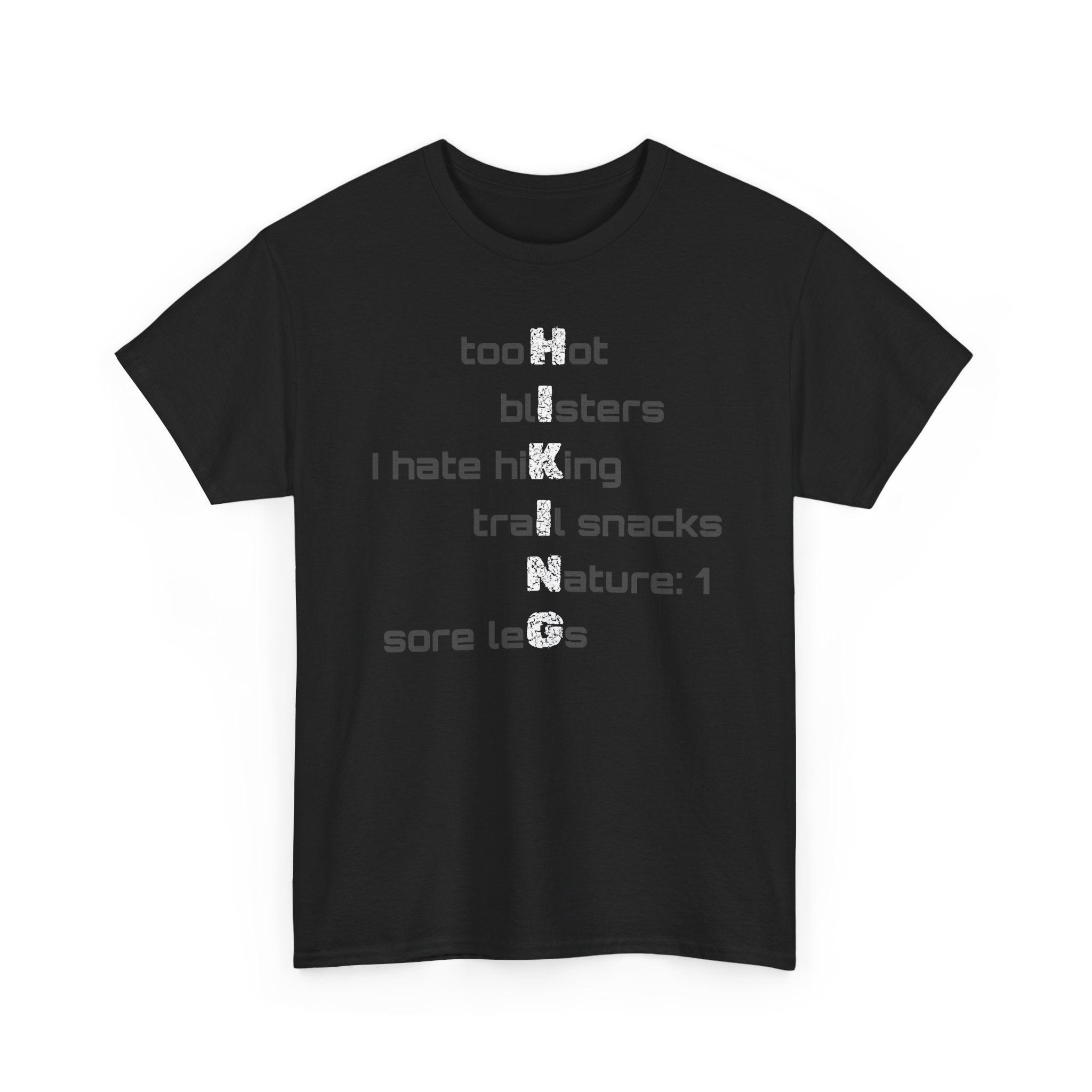 Hiking Humor T‑Shirt — “too Hot blisters I hate hiking trail snacks Nature: 1 sore leGs”