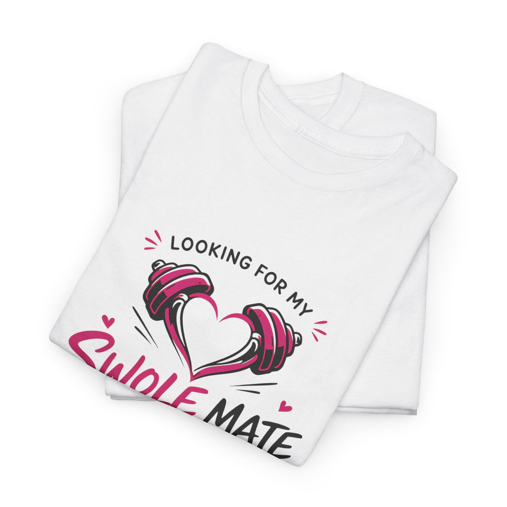 T-Shirt — "Looking For My Swole Mate" Funny Gym Fitness Tee