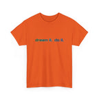 Dream It, Do It T-Shirt — Minimal Motivational Tee