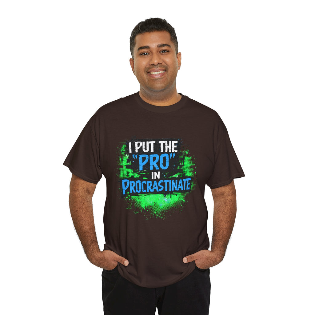 Pro in Procrastinate T-Shirt — Funny Sarcastic Graphic Tee for Chronic Procrastinators