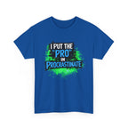 Pro in Procrastinate T-Shirt — Funny Sarcastic Graphic Tee for Chronic Procrastinators