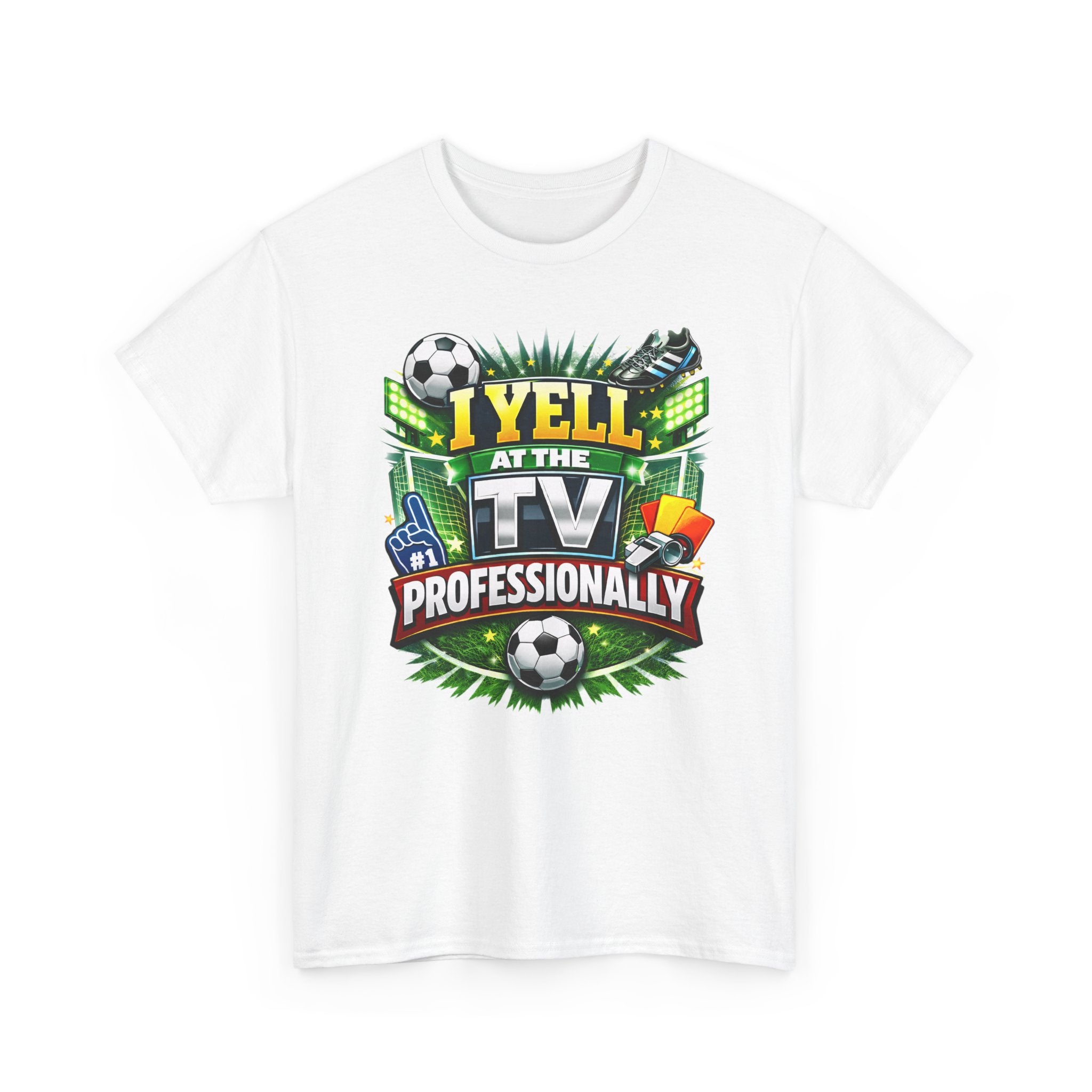 I Yell at the TV Professionally Funny Soccer Fan T-Shirt