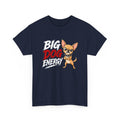 Big Dog Energy T-Shirt — Funny Chihuahua Graphic Tee