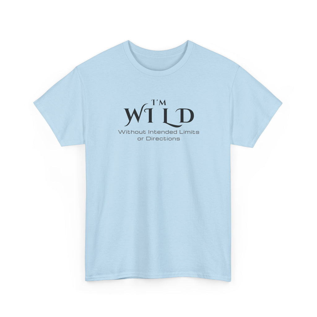 I'm Wild Minimalist Graphic Tee — 'I'm Wild' Text Design