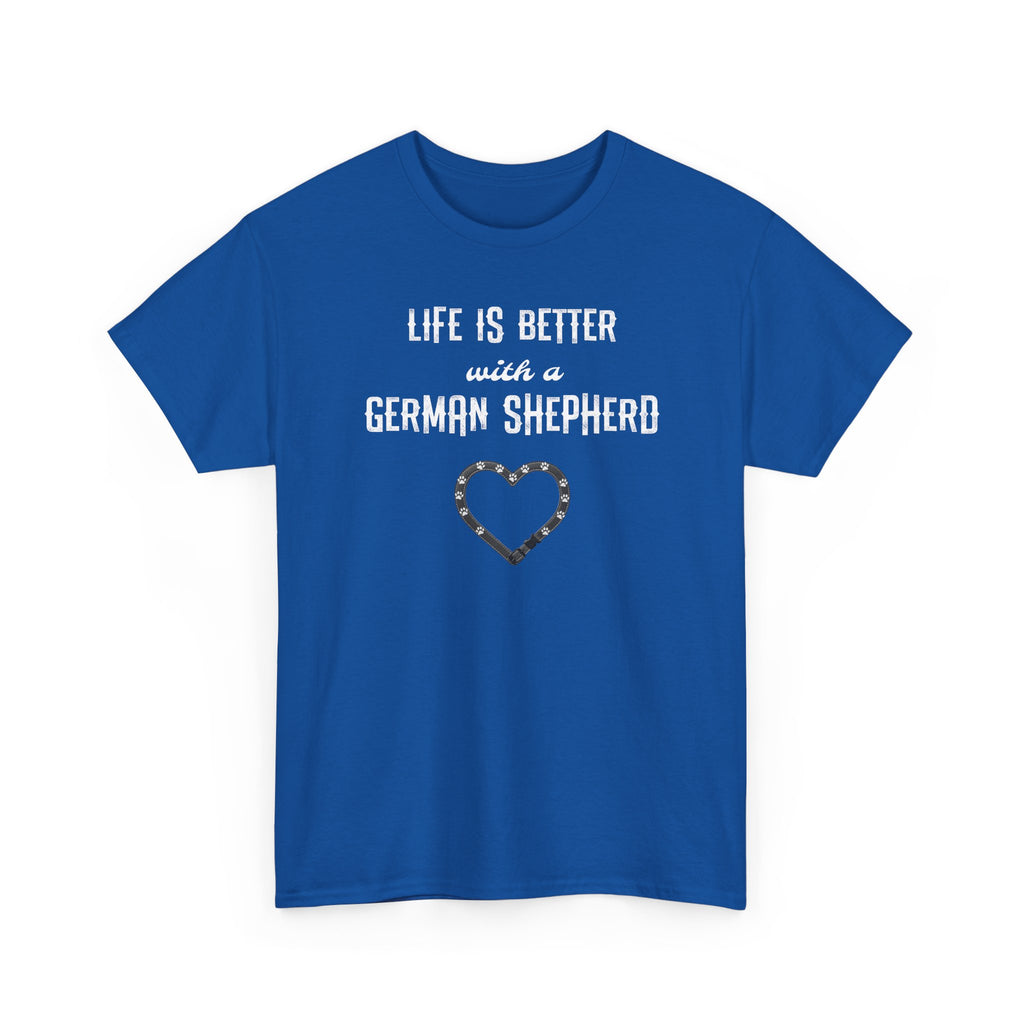 Life Is Better With a German Shepherd T-Shirt — Dog Lover Tee