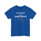 Life Is Better With a German Shepherd T-Shirt — Dog Lover Tee