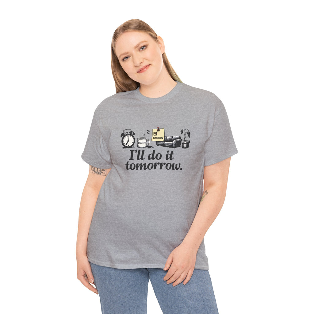 I'll Do It Tomorrow - Funny Procrastination Tee