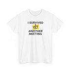 Funny 'I Survived Yet Another Meeting' T-Shirt