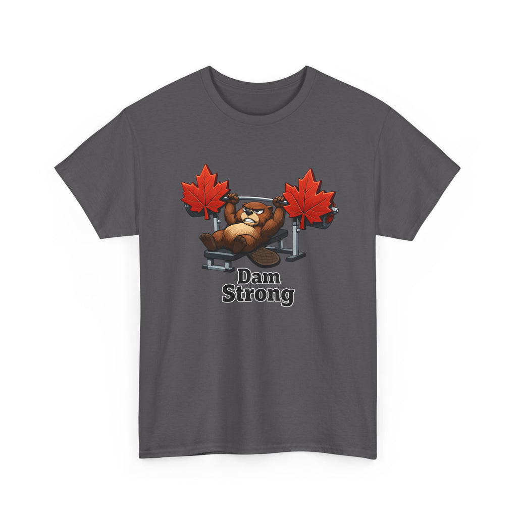 Dam Strong Tee — Funny Canadian Beaver Weightlifting T-Shirt