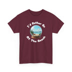 I'd Rather Be At The Beach T-Shirt — Beach Vibes Graphic Tee