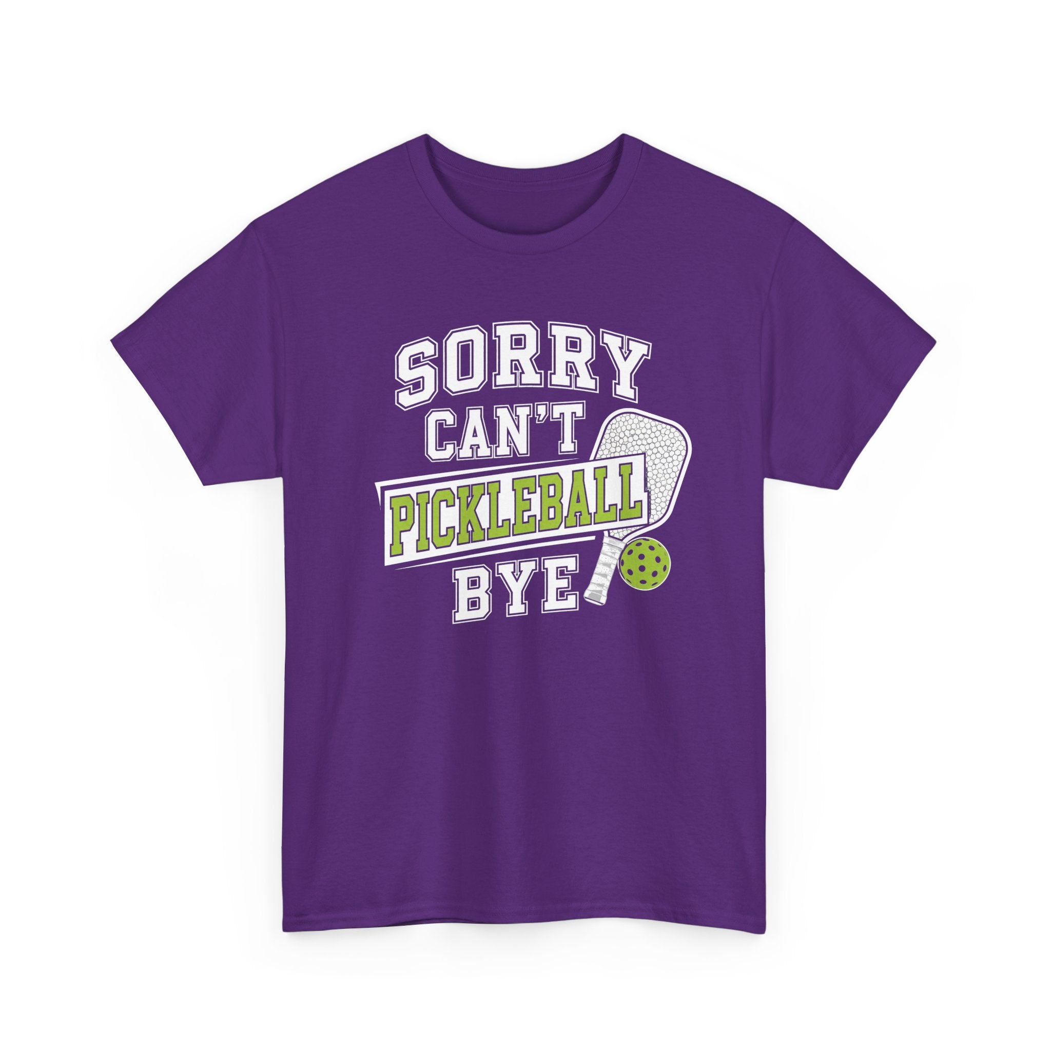 Sorry Can't Pickleball Bye! T‑Shirt – Funny Pickleball Player Tee