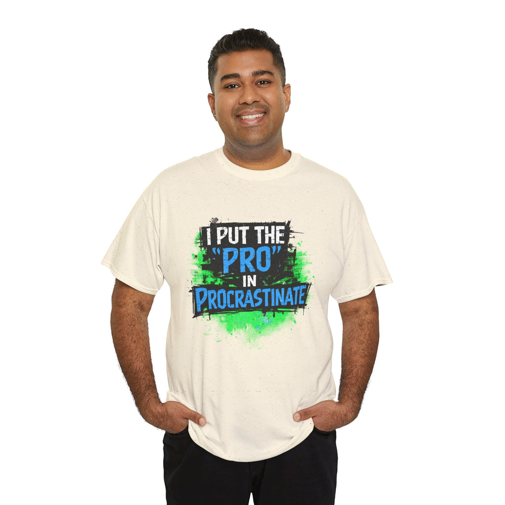 Pro in Procrastinate T-Shirt — Funny Sarcastic Graphic Tee for Chronic Procrastinators