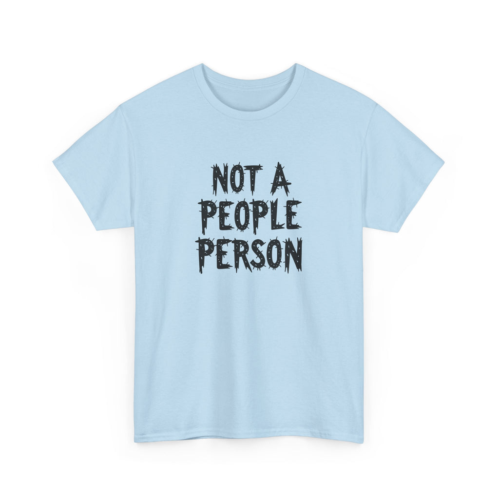 T-Shirt — "Not A People Person" Graphic Tee for Introverts & Anti‑Social Humor