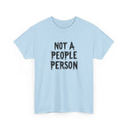 T-Shirt — "Not A People Person" Graphic Tee for Introverts & Anti‑Social Humor