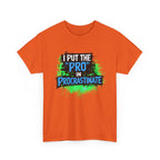 Pro in Procrastinate T-Shirt — Funny Sarcastic Graphic Tee for Chronic Procrastinators