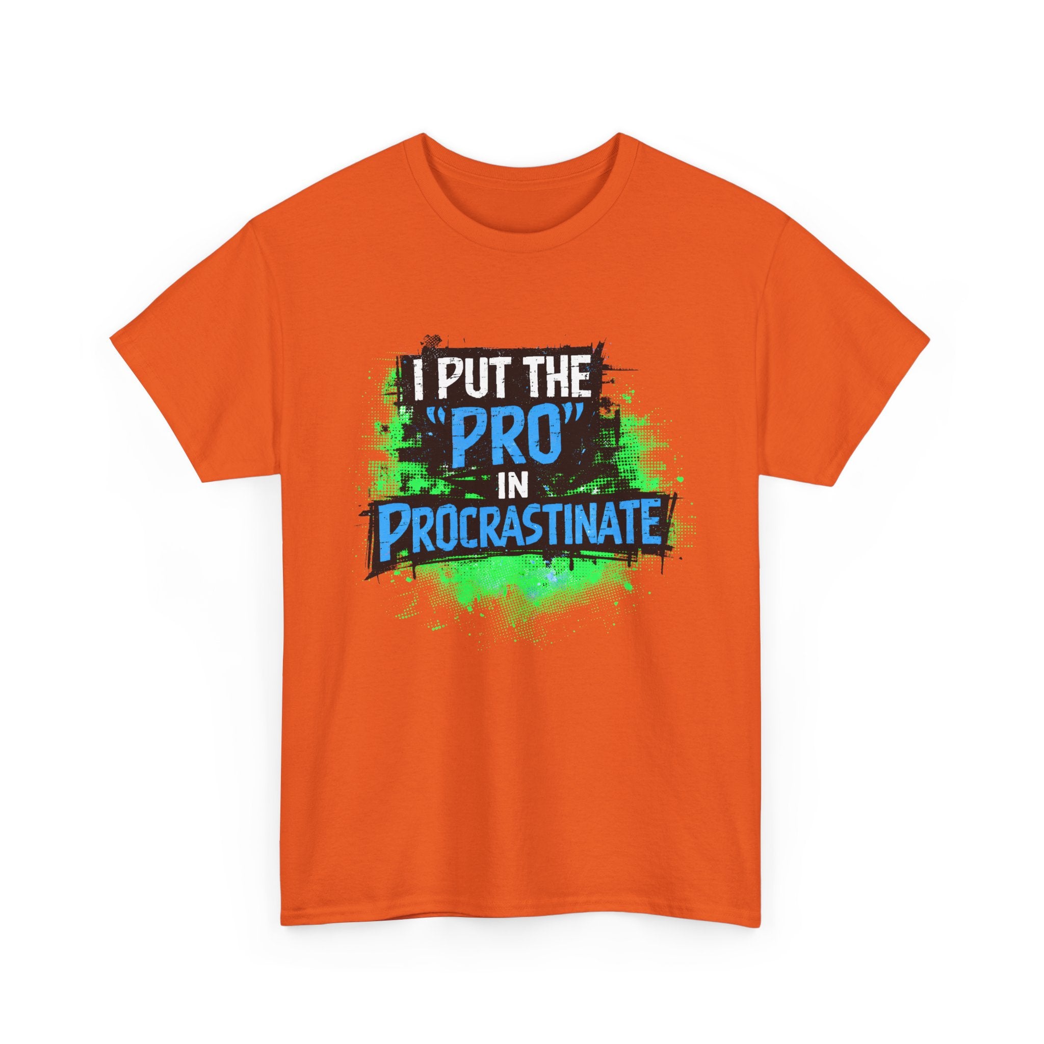 Pro in Procrastinate T-Shirt — Funny Sarcastic Graphic Tee for Chronic Procrastinators