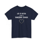 Life Is Better With a Yorkshire Terrier Dog Lover T-Shirt